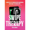 Swipe Therapy: A Memoir of Healing After Heartbreak in the Age of Dating Apps - Hardcover