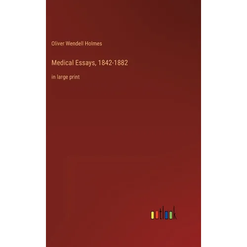 Medical Essays, 1842-1882: in large print - Hardcover