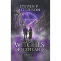 The Witches of Scotland: The Edinburgh Files - Book 4 - Paperback