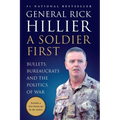A Soldier First: Bullets, Bureaucrats and the Politics of War - Paperback