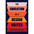 The Education of a Design Writer - Paperback