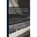 The Bethlehem Bach Choir - Hardcover