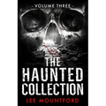 The Haunted Collection: Volume III - Paperback