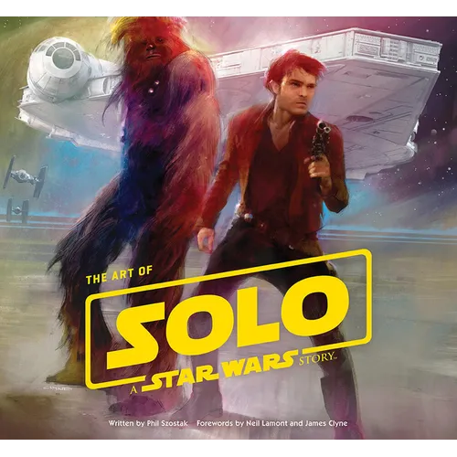 The Art of Solo: A Star Wars Story - Hardcover