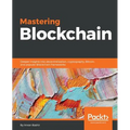 Mastering Blockchain: Deeper insights into decentralization, cryptography, Bitcoin, and popular Blockchain frameworks - Paperback