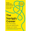 The Squiggly Career: The No.1 Sunday Times Business Bestseller - Ditch the Ladder, Discover Opportunity, Design Your Career - Paperback