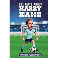 251 Facts About Harry Kane: Facts, Trivia & Quiz For Die-Hard Harry Kane Fans - Paperback