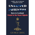 Untapped Potential: Born in Scotland, Found in the Royal Signals - Paperback
