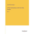 A Plain Commentary on the Four Holy Gospels: Vol. II - Paperback