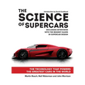 The Science of Supercars: The Technology That Powers the Greatest Cars in the World - Hardcover