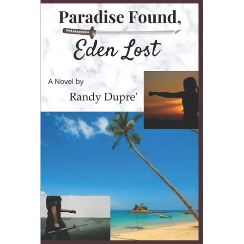 Paradise Found, Eden Lost - Paperback