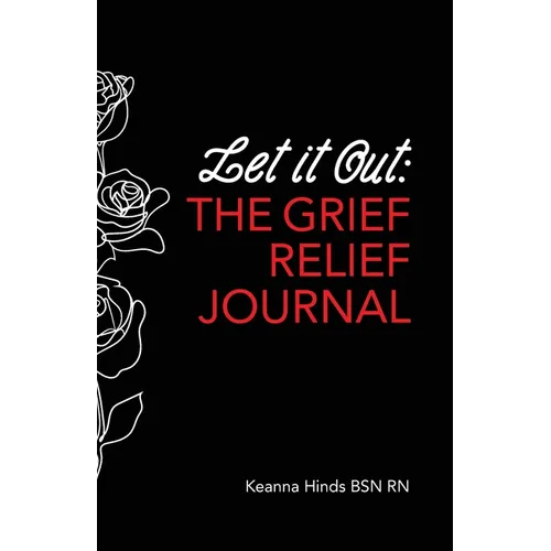 Let It Out: The Grief Relief Journal - Paperback