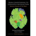 From Conditioning to Conscious Recollection: Memory Systems of the Brain - Paperback