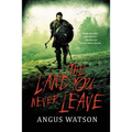 The Land You Never Leave - Paperback