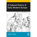 A Cultural History of Early Modern Europe - Paperback