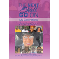The Next Shall Go On: My Generations - Hardcover