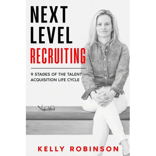 Next Level Recruiting: 9 Stages of the Talent Acquisition Lifecycle - Paperback