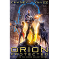 Orion Protected: An Intergalactic Space Opera Adventure - Paperback