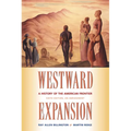 Westward Expansion: A History of the American Frontier - Paperback