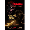 Monsters In the Mind The Truth About Healing and Deliverance - Paperback
