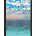 The Dead Sea: The History and Legacy of the Most Unique Lake in the World - Paperback