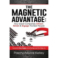 The Magnetic Advantage: How Great Companies Attract, Retain, & Engage the Best People - Paperback