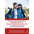 Storying Beyond Social Difficulties with Neuro-Diverse Adolescents: The Imagine, Create, Belong Social Development Programme - Paperback