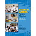 Maximising Learning in Physical Education: A Practice to Theory Approach - Paperback
