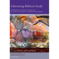 Liberating Biblical Study: Scholarship, Art, and Action in Honor of the Center and Library for the Bible and Social Justice - Hardcover