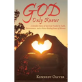 God Only Knows: A Family'S Story of Survival: Fueled by Faith, Perseverance, and a Never-Ending Sense of Humor - Paperback