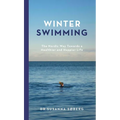 Winter Swimming: The Nordic Way Towards a Healthier and Happier Life - Hardcover