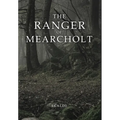 The Ranger of Mearcholt - Hardcover