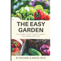 The Easy Garden: 25 Plants That Every Family Can Grow and Eat - Paperback