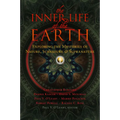 The Inner Life of the Earth: Exploring the Mysteries of Nature, Subnature & Supranature - Paperback