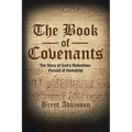 The Book of Covenants: The Story of God's Relentless Pursuit of Humanity - Paperback