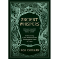 Ancient Whispers: Rediscovering Celtic Wisdom and the Transformative Power of Prayer - Paperback