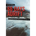 66 Days Adrift: A True Story of Disaster and Survival on the Open Sea - Paperback
