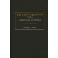 The End of Agriculture in the American Portfolio - Hardcover