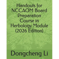 Handouts for NCCAOM Board Preparation Course in Herbology Module - Paperback