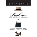 Fashion and Its Social Agendas: Class, Gender, and Identity in Clothing - Paperback