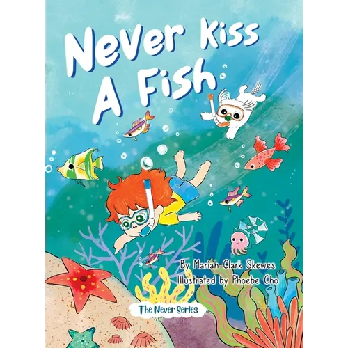 Never Kiss a Fish: The Never Series - Hardcover