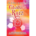 Chakra raíz: La guía definitiva para abrir, equilibrar y sanar Muladhara - Hardcover