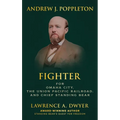 Andrew J. Poppleton: FIGHTER for Omaha City, the Union Pacific Railroad, and Chief Standing Bear - Hardcover