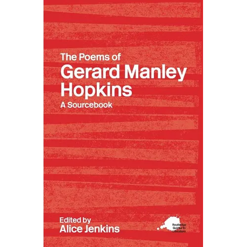 The Poems of Gerard Manley Hopkins: A Routledge Study Guide and Sourcebook - Paperback