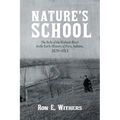 Nature's School: The Role of the Wabash River in the Early History of Peru, Indiana, 1829-1913 - Paperback