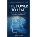 The Power to Lead: How to Optimize Your Energy to Thrive in Leadership - Hardcover