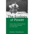 The Ecology of Power: Culture, Place and Personhood in the Southern Amazon, AD 1000-2000 - Paperback