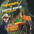 Memories of Exotic Kenya: A Ten-Year-Old's Perspective - Paperback