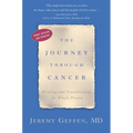 The Journey Through Cancer: Healing and Transforming the Whole Person - Paperback
