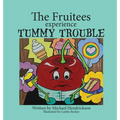 The Fruitees Experience Tummy Trouble - Hardcover